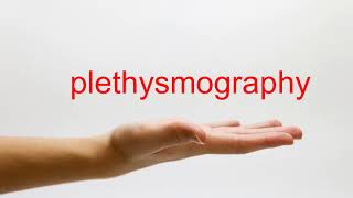 How to Pronounce plethysmography  American English [upl. by Enitsua]