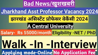 Jharkhand Asst Professor Vacancy 2024Central University Asst professor vacancyMultiple subjects [upl. by Cully686]