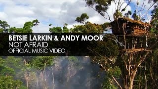 Betsie Larkin amp Andy Moor  Not Afraid Official Music Video [upl. by Schmitz592]