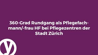 360Grad Rundgang als Pflegefachmannfrau HF bei Pflegezentren der Stadt Zürich [upl. by Hafeetal689]