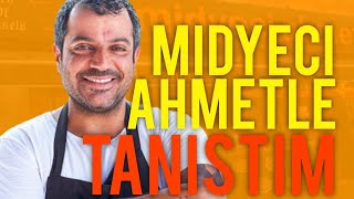 MİDYECİ AHMET İLE TANIŞTIM yüzümü gösterdim [upl. by Olecram695]