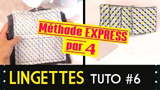 Tuto 6 Tuto Lingettes lavables MÉTHODE EXPRESS PAR 4 [upl. by Anael]