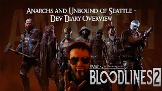 VTM Bloodlines 2 Anarchs and Unbound of Seattle  Dev Diary Overview [upl. by Shawn]