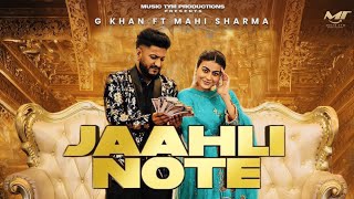 Jaahli Note Song  G Khan  Gurlej Akhtar  New Song  Mahi Sharma  G Khan New Song 2024 [upl. by Esined292]