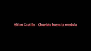 Vitico Castillo  Chavista hasta la medula [upl. by Tarton]