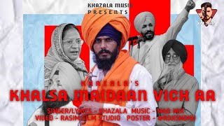 Khalsa Maidaan Vich Aw  Khazala  Mad Mix  Latest New Song 2024 [upl. by Garfield]