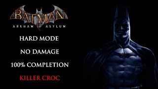 Batman Arkham Asylum  HARD MODENO DAMAGE100 COMPLETION  Killer Croc [upl. by Drislane]