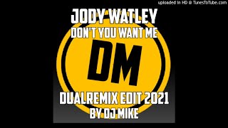 Jody Watley  Dont You Want Me DualRemix Edit 2021 By DJ MIKE [upl. by Teik926]