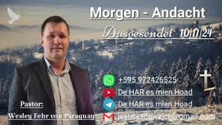 Pastor Wesley Fehr  MorgenAndacht 101124 [upl. by Kennan142]