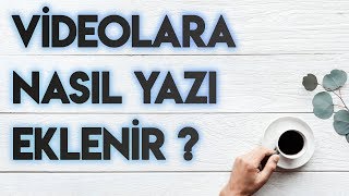 Videoya Yazı Ekleme Nasıl Yapılır  MovieMaker ile videoya yazı ekleme KolayYoluVar [upl. by Dibbrun]