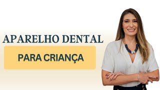 APARELHO DENTAL PARA CRIANÇA [upl. by Garrison591]