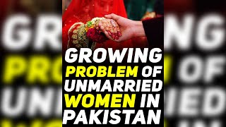 10 Million Women in Pakistan Waiting to Get Married  Expensive Marriage Culture [upl. by Kcirevam872]