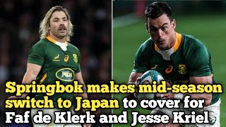 Springbok makes midseason switch to Japan to cover for Faf de Klerk and Jesse Kriel [upl. by Lenssen557]