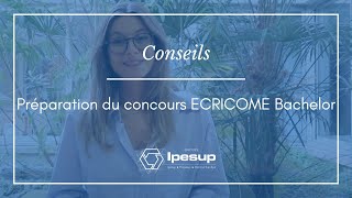 Conseils Préparation du concours ECRICOME Bachelor  Ipesup [upl. by Kushner]