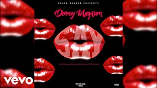 Dovey Magnum  Say Official Audio [upl. by Tooley]