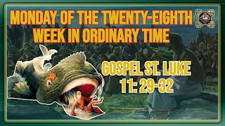 Comments on the Gospel of The Monday of the Twentyeighth Week in Ordinary Time Lk 11 2932 [upl. by Leventhal]