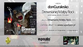 09 donGuralesko  Drewnianej Małpy Rock prod Larwa skrecze Dj Kostek [upl. by Anialam]