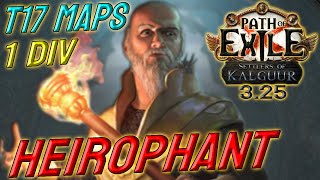 HEIROPHANT  1 DIV Build Cost  T17 capable  Path of Exile 325 [upl. by Theresina]