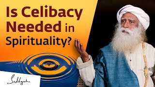 Is Celibacy Required for Spirituality  Sadhguru [upl. by Sikko]