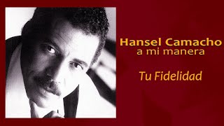 Tu Fidelidad  Hansel Camacho  Audio Oficial [upl. by Kesley551]