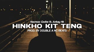 HINKHO KIT TENG  Naoreax ft Ankay  ThadouKuki song  full song Lyrics video [upl. by Anelet]