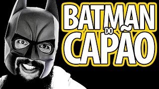 BATMAN DO CAPÃO [upl. by Torrence]