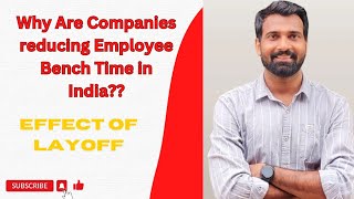 WHY ARE COMPANIES REDUCING EMPLOYEES BENCH TIME IN INDIA [upl. by Saimerej]