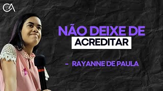 Não deixe de ACREDITAR  Rayanne de Paula  CASR [upl. by Anilos]