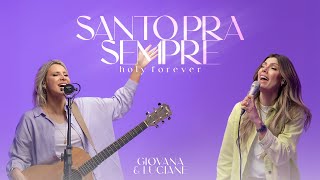 Giovana amp Luciane  Santo pra Sempre Clipe Oficial [upl. by Nuzzi993]