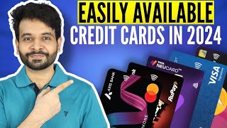 Easily Available Credit Cards in 2024  HIGH APPROVAL Chances 🔥🔥 [upl. by Cath18]