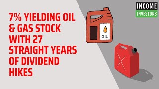 7 Yielding Oil amp Gas Stock With 27 Straight Years of Dividend Hikes [upl. by Jabin690]