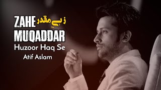 Zahe Muqaddar  Naat  Atif Aslam  Ramadan Special  Ai Vocals [upl. by Simmons]