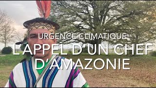 VIDÉO Urgence climatique  l’appel d’un chef d’Amazonie [upl. by Tnairb908]