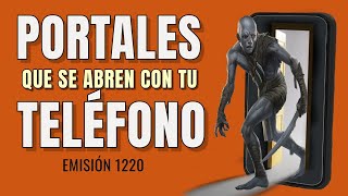 🔴1220  quot¿Sabías que con tú TELÉFONO se abren PORTALES espiritualesquot ✴️👉 [upl. by Halonna40]