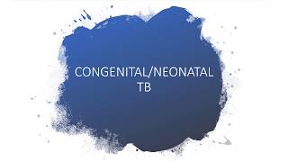 CONGENITAL TUBERCULOSIS OR NEONATAL TB [upl. by Enomys]