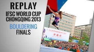 IFSC Climbing World Cup Chongqing 2013  Bouldering  Replay Finals [upl. by Lleon]