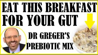 Best Breakfast For Your Gut Dr Gregers Prebiotic Mix [upl. by Ailuy445]