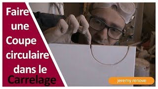 COMMENT FAIRE UNE DÉCOUPE CIRCULAIRE DANS LA FAÏENCE [upl. by Nnylannej]