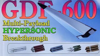 GDF600 Chinas Multi Payload Hypersonic Glide Platform [upl. by Yajnas]