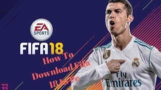 How To Download Fifa 18 In Your Pc No Password For Zip File [upl. by Gerrard65]