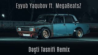 Eyyub Yaqubov ft MegaBeatsZ  Dəşti Təsnifi Remix [upl. by Baxie]