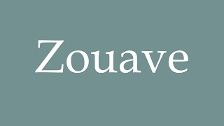 How to Pronounce Zouave Correctly in French [upl. by Platus]