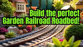 How to Build the Perfect Roadbed for you Garden Railroad [upl. by Azyl]