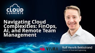 Navigating Cloud Complexity FinOps AI and Remote Teams with Rolf Bekkstrand  Cloud Currents [upl. by Anilejna]