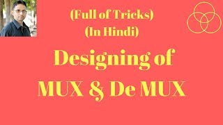 Designing of MUX and DeMUX Digital Electronics29 by SAHAV SINGH YADAV [upl. by Terra]