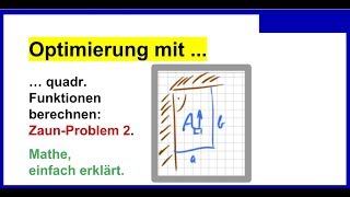 Maximieren anderes ZaunProblem mit quadratischer Funktion QuF22 [upl. by Megan297]