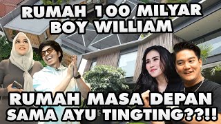 RUMAH 100 MILYAR BOY WILLIAM SIAP TINGGAL BARENG AYU TINGTING [upl. by Euqinmod227]