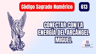 Código Sagrado 613 Arcángel Miguel 🪽 [upl. by Jenni]