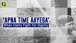 Documentary  ‘Apna Time Aayega’ When Dalits Fight for Dignity  The Quint [upl. by Pik]