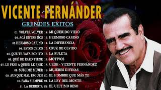 VICENTE FERNANDEZ MEJORES CANCIONES  VICENTE FERNANDEZ 40 GRANDES ÉXITOS MIX [upl. by Aicirt266]